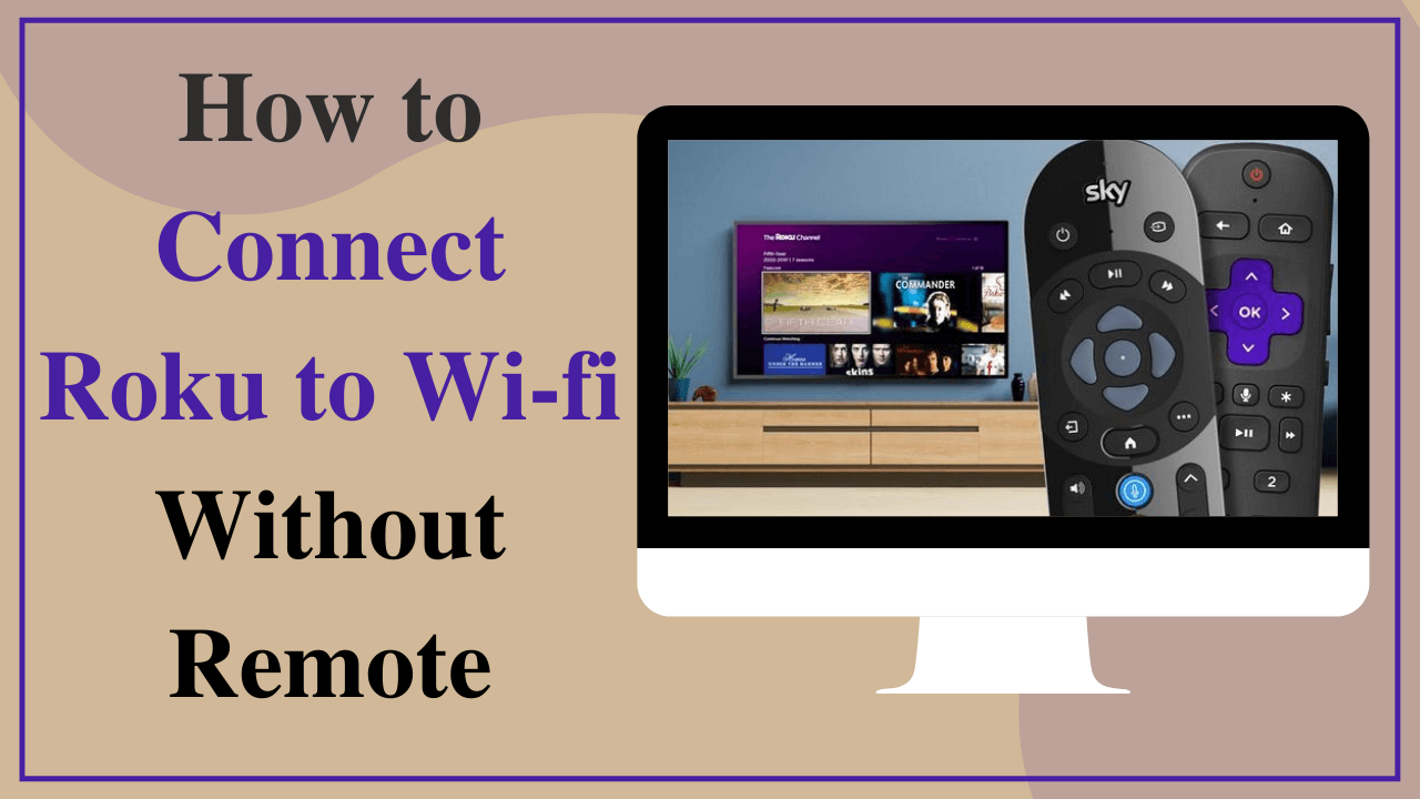 how to connect roku to wifi without remote