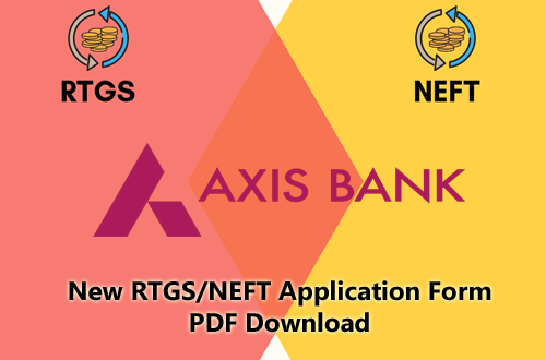 Axis Bank RTGS Form How Can Fill Axis Bank NEFT form PDF ?