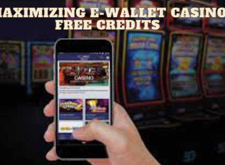Maximizing Your Casino Experience: Leveraging Free Credits and Slot Games in Malaysia