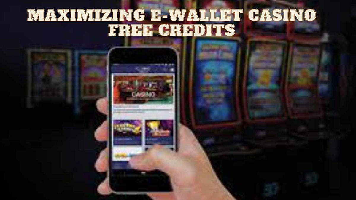 Maximizing Your Casino Experience: Leveraging Free Credits and Slot Games in Malaysia